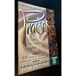 PRAISES Three Decades of Inspirational Song 27 Classics Tom Fettke LILLENAS 1994